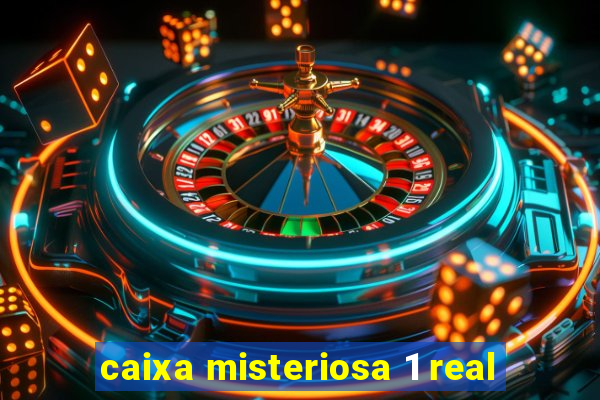 caixa misteriosa 1 real